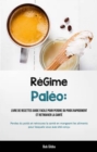 Image for ReGime Paleo: Livre de recettes Guide facile pour perdre du poids rapidement et retrouver la sante: (Perdez du poids et   retrouvez la sante en mangeant les aliments pour lesquels vous avez ete concu)