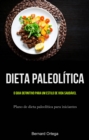 Image for Dieta Paleolitica: o guia definitivo para um estilo de vida saudavel: (Plano de dieta paleolitica para iniciantes)