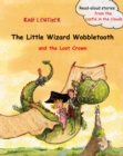 Image for Little Wizard Wobbletooth and the Lost Crown