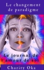 Image for Le changement de paradigme: Le journal de l&#39;amour de soi