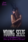 Image for Young Seize: Taken by the Dominant Therapist