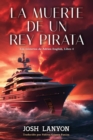 Image for La muerte de un Rey Pirata: Death of a Pirate King