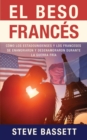 Image for El beso frances: Como los estadounidenses y los franceses se enamoraron y desencantaron durante la Guerra Fria