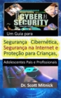 Image for Um Guia para Seguranca Cibernetica, Seguranca na Internet: e Protecao para Criancas, Adolescentes, Pais e Profissionais