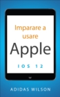 Image for Imparare a usare Apple iOS 12