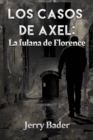 Image for Los casos de Axel: la fulana de Florence:  Quien encontrara el diamante Savola, y quien morira en el intento?