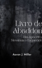 Image for Livro de Abaddon: Um Apocrifo Messianico Esquecido