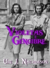 Image for Violetas e Gengibre: Violette e Gengibre, dois partidarios nas florestas ocupadas da Polonia.
