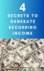 Image for 4 Secrets to Generate Recurring Income