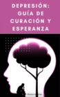 Image for Depresion: Guia de Curacion y Esperanza