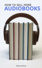 Image for How to Sell More Audiobooks