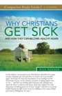 Image for Why Christians Get Sick and How They Can Become Healthy Again Study Guide