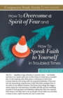 Image for How to Overcome a Spirit of Fear and How to Speak Faith to Yourself in Troubled Times Study Guide