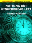 Image for Nothing but Gingerbread Left
