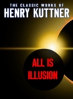 Image for All Is Illusion