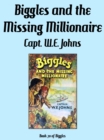 Image for Biggles and the Missing Millionaire