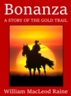 Image for Bonanza: A Story of the Gold Trail