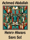 Image for Henry Always Says So!