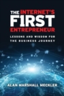 Image for The Internet&#39;s First Entrepreneur : Lessons and Wisdom for the Business Journey