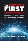 Image for Internet&#39;s First Entrepreneur: Lessons and Wisdom for the Business Journey