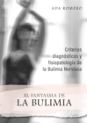 Image for El Fantasma De La Bulimia: Criterios Diagnosticos Y Fisiopatologia De La Bulimia Nerviosa