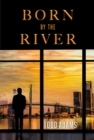 Image for Born by the River