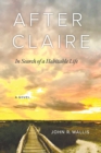 Image for After Claire: In Search of a Habitable Life