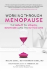 Image for Working Through Menopause: The Impact on Women, Businesses and the Bottom Line