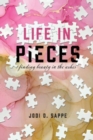 Image for Life in Pieces : Finding beauty in the ashes