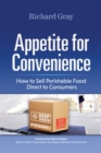 Image for Appetite for Convenience: How to Sell Perishable Food Direct to Consumers