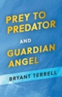 Image for Prey to Predator and Guardian Angel