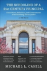 Image for The Schooling of a 21st Century Principal : Connections, Reflections, and Commentaries of an Unwitting School Leader
