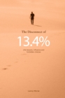 Image for Disconnect of 13.4%: Life Lessons, Influence and Forbidden Choices