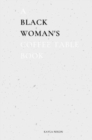 Image for A Black Woman&#39;s Coffee Table Book