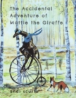Image for The Accidental Adventure of Mattie the Giraffe