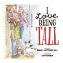 Image for I Love Being Tall