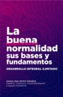 Image for La Buena Normalidad: Sus Bases Y Fundamentos