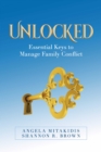 Image for Unlocked: Essential Keys to Manage Family Conflict