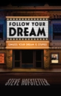 Image for Follow Your Dream: (Unless Your Dream Is Stupid)