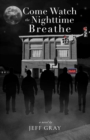 Image for Come Watch the Nighttime Breathe