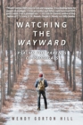 Image for Watching the Wayward: Psalms for Parents of Prodigals