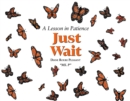Image for Just Wait: A Lesson in Patience