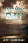 Image for Judgment Day: A Compilation of Biblical Facts Regarding God&#39;s Judgment of His Creation