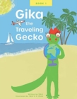 Image for Gika the Traveling Gecko : Book I
