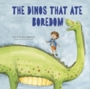 Image for The Dinos that Ate Boredom