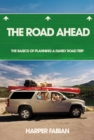Image for Road Ahead: The Basics of Planning a Family Road Trip