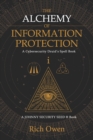 Image for Alchemy of Information Protection: A Cybersecurity Druid&#39;s Spell Book
