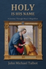 Image for Holy Is His Name: A Journey Through Mary&#39;s Magnificat