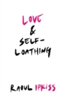 Image for LOVE &amp; SELF-LOATHING