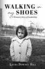 Image for Walking in My Shoes: A Woman&#39;s Story of Leadership